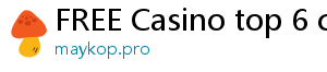 FREE Casino top 6 casino online poseurink