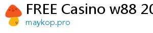 FREE Casino w88 2020